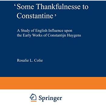 Some Thankfulnesse to Constantine: A Study of English Influence upon the Early [Paperback]