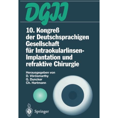 10. Kongre? der Deutschsprachigen Gesellschaft f?r Intraokularlinsen-Implantatio [Paperback]