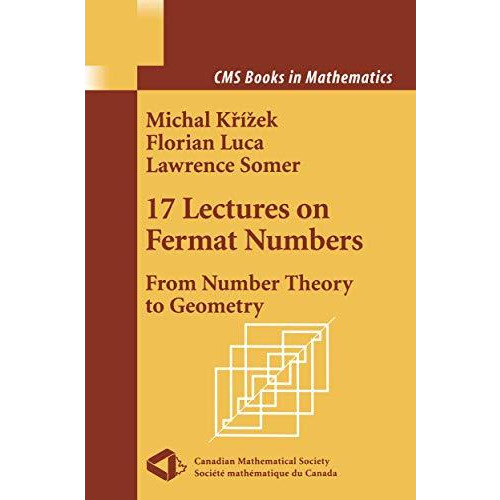 17 Lectures on Fermat Numbers: From Number Theory to Geometry [Hardcover]