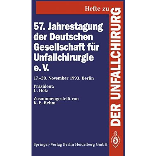 57. Jahrestagung der Deutschen Gesellschaft f?r Unfallchirurgie e.V.: 17.20. No [Paperback]