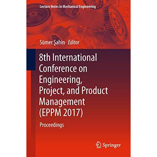 8th International Conference on Engineering, Project, and Product Management (EP [Hardcover]