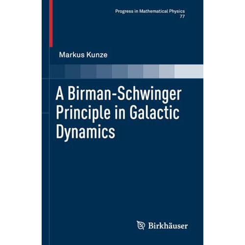 A Birman-Schwinger Principle in Galactic Dynamics [Paperback]