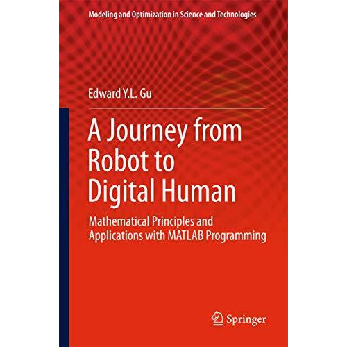 A Journey from Robot to Digital Human: Mathematical Principles and Applications  [Hardcover]