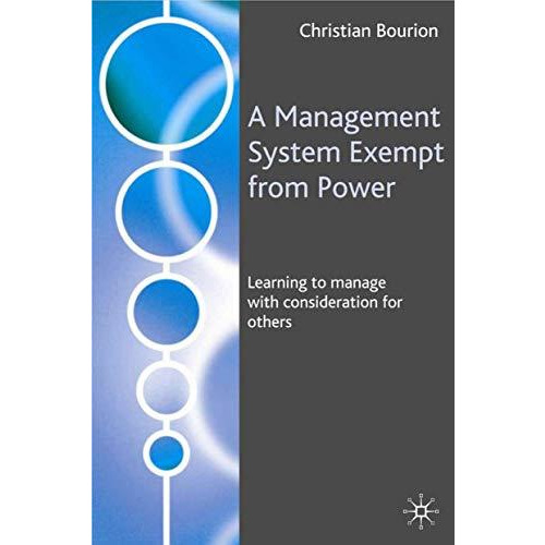 A Management System Exempt from Power: Learning to Manage with Consideration for [Hardcover]