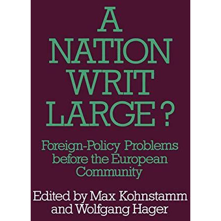 A Nation Writ Large?: Foreign-Policy Problems before the European Community [Paperback]