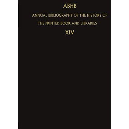 ABHB Annual Bibliography of the History of the Printed Book and Libraries: Volum [Hardcover]