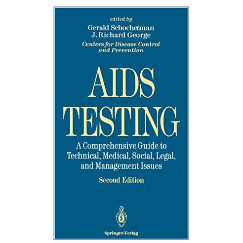 AIDS Testing: A Comprehensive Guide to Technical, Medical, Social, Legal, and Ma [Hardcover]