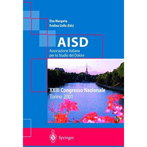 AISD Associazione Italiana per lo Studio del Dolore: XXIII Congresso Nazionale [Paperback]