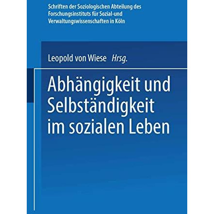 Abh?ngigkeit und Selbst?ndigkeit im Sozialen Leben [Paperback]