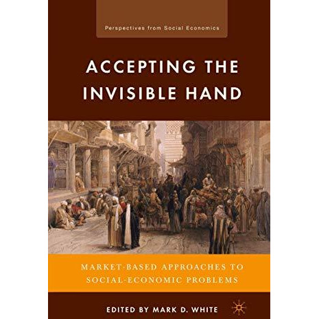 Accepting the Invisible Hand: Market-Based Approaches to Social-Economic Problem [Paperback]