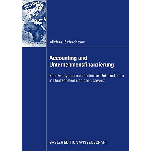 Accounting und Unternehmensfinanzierung: Eine Analyse b?rsennotierter Unternehme [Paperback]