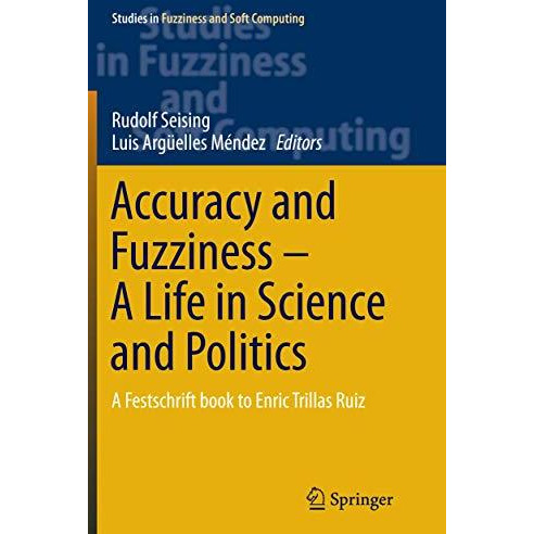 Accuracy and Fuzziness. A Life in Science and Politics: A Festschrift book to En [Paperback]