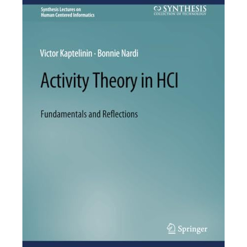 Activity Theory in HCI: Fundamentals and Reflections [Paperback]