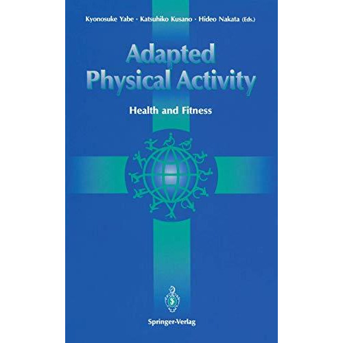 Adapted Physical Activity: Health and Fitness [Paperback]