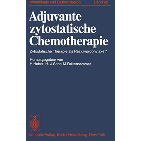 Adjuvante zytostatische Chemotherapie: Zytostatische Therapie als Rezidivprophyl [Paperback]