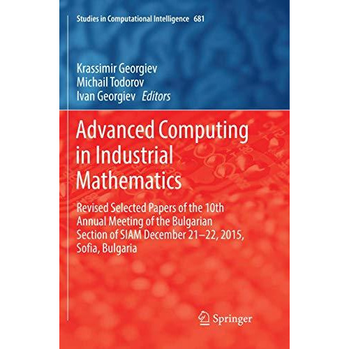 Advanced Computing in Industrial Mathematics: Revised Selected Papers of the 10t [Paperback]