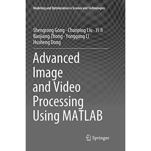 Advanced Image and Video Processing Using MATLAB [Paperback]