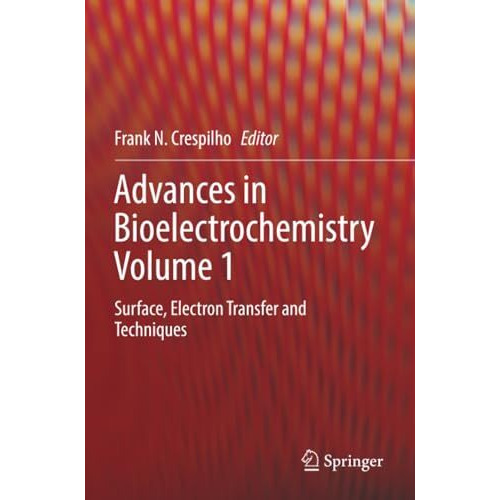 Advances in Bioelectrochemistry Volume 1: Surface, Electron Transfer and Techniq [Paperback]