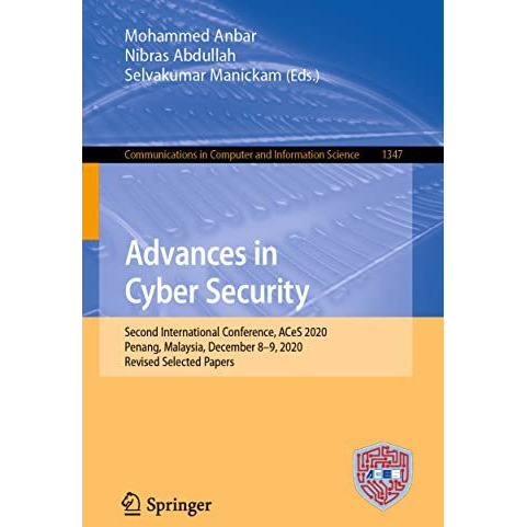 Advances in Cyber Security: Second International Conference, ACeS 2020, Penang,  [Paperback]