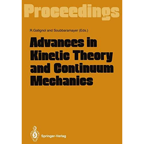 Advances in Kinetic Theory and Continuum Mechanics: Proceedings of a Symposium H [Paperback]