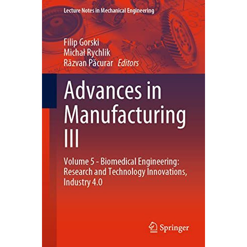 Advances in Manufacturing III: Volume 5 - Biomedical Engineering: Research and T [Paperback]