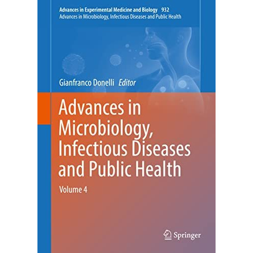 Advances in Microbiology, Infectious Diseases and Public Health: Volume 4 [Hardcover]