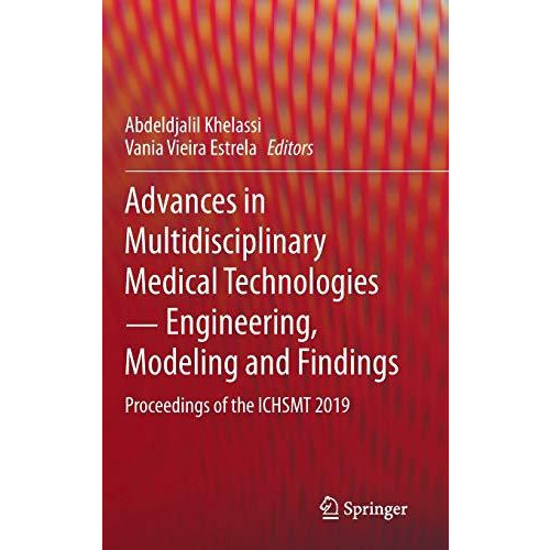 Advances in Multidisciplinary Medical Technologies   Engineering, Modeling and F [Hardcover]