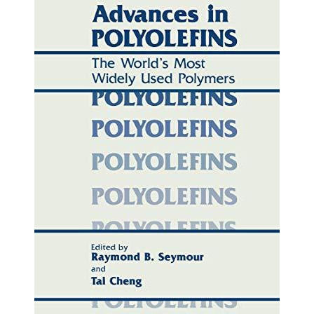 Advances in Polyolefins: The Worlds Most Widely Used Polymers [Hardcover]