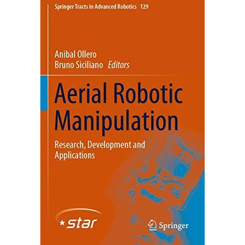 Aerial Robotic Manipulation: Research, Development and Applications [Paperback]