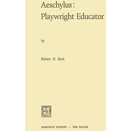 Aeschylus:Playwright Educator [Paperback]