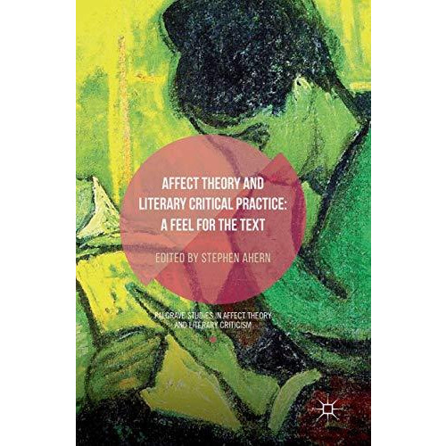 Affect Theory and Literary Critical Practice: A Feel for the Text [Hardcover]