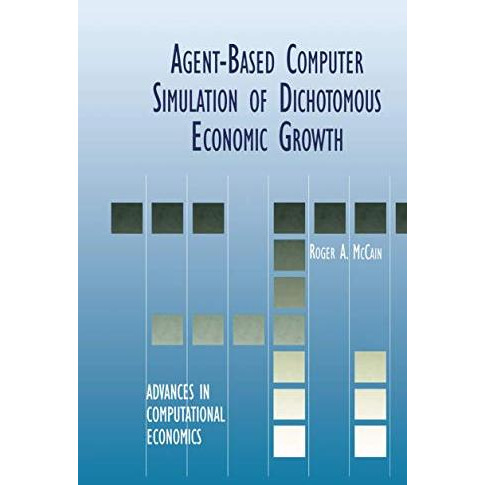 Agent-Based Computer Simulation of Dichotomous Economic Growth [Paperback]