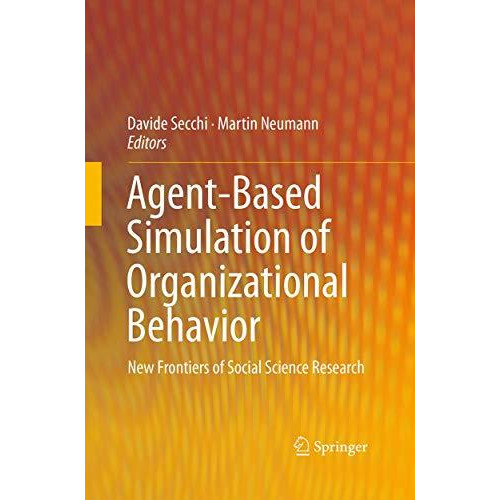 Agent-Based Simulation of Organizational Behavior: New Frontiers of Social Scien [Paperback]