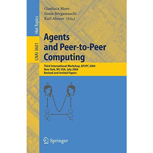 Agents and Peer-to-Peer Computing: Third International Workshop, AP2PC 2004, New [Paperback]