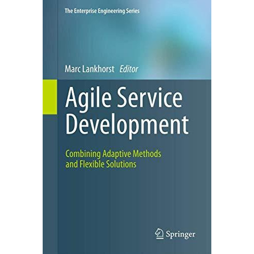 Agile Service Development: Combining Adaptive Methods and Flexible Solutions [Hardcover]