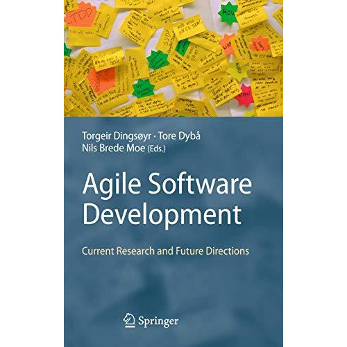 Agile Software Development: Current Research and Future Directions [Hardcover]