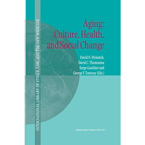 Aging: Culture, Health, and Social Change [Hardcover]