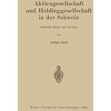 Aktiengesellschaft und Holdinggesellschaft in der Schweiz. Geltendes Recht und R [Paperback]