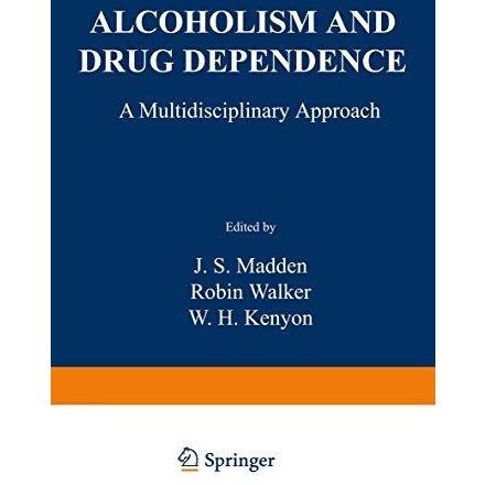 Alcoholism and Drug Dependence: A Multidisciplinary Approach [Paperback]