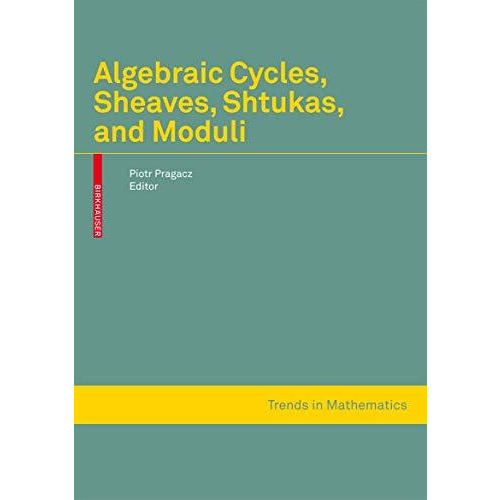 Algebraic Cycles, Sheaves, Shtukas, and Moduli: Impanga Lecture Notes [Hardcover]