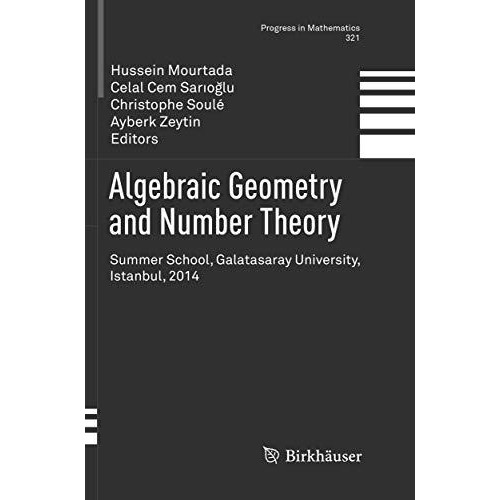 Algebraic Geometry and Number Theory: Summer School, Galatasaray University, Ist [Paperback]