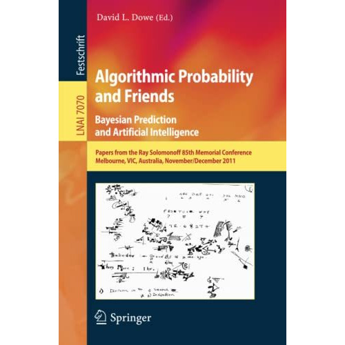 Algorithmic Probability and Friends. Bayesian Prediction and Artificial Intellig [Paperback]