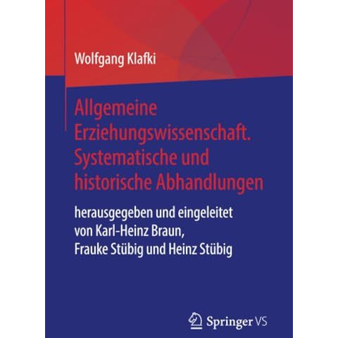 Allgemeine Erziehungswissenschaft. Systematische und historische Abhandlungen: h [Paperback]