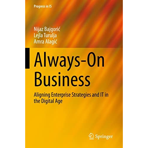 Always-On Business: Aligning Enterprise Strategies and IT in the Digital Age [Paperback]