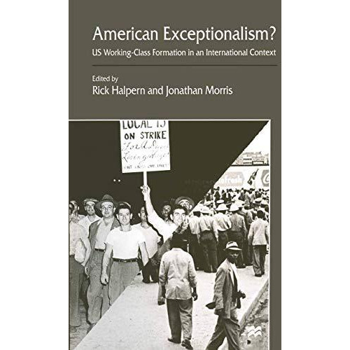 American Exceptionalism?: US Working-Class Formation in an International Context [Paperback]