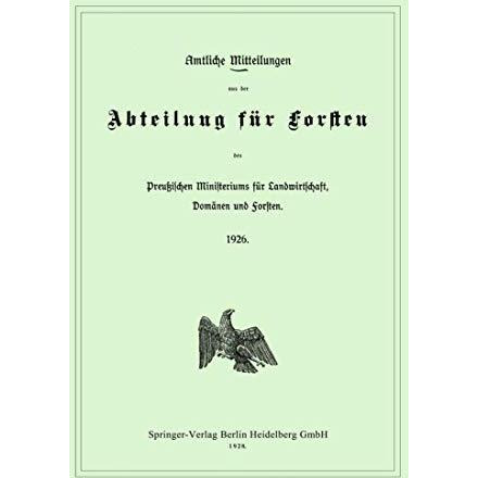 Amtliche Mitteilungen aus der Abteilung f?r Forsten des Preu?ischen Ministeriums [Paperback]