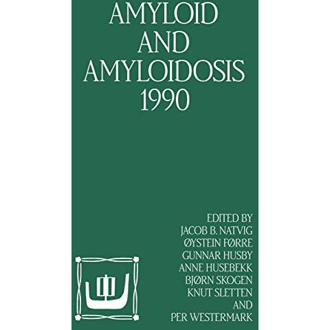 Amyloid and Amyloidosis 1990: VIth International Symposium on Amyloidosis August [Paperback]