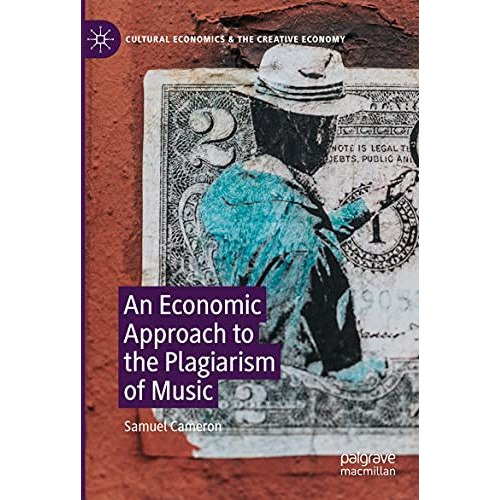 An Economic Approach to the Plagiarism of Music [Paperback]