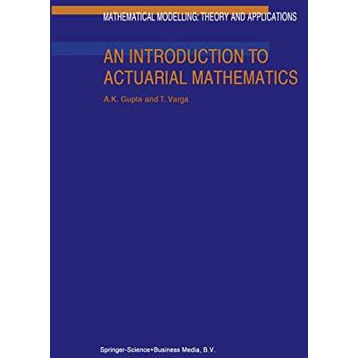 An Introduction to Actuarial Mathematics [Paperback]