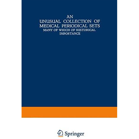 An Unusual Collection of Medical Periodical Sets: Many of Which of Historical Im [Paperback]